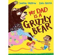 My Dad Is A Grizzly Bear