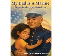 My Dad is A Marine: Home is where My Hero Lives