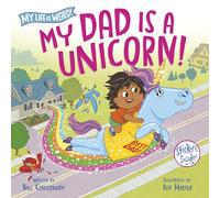 My Dad Is a Unicorn! (My Life Is Weird) – Random House