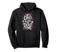 My Dad Is Alive Just Dead To Me Pullover Hoodie