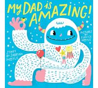 My Dad Is Amazing: (A Hello!Lucky Book)