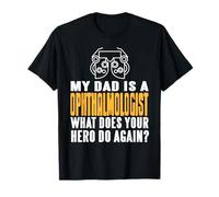 My Dad Is an Ophthalmologist What’s Your Hero’s Job T-Shirt
