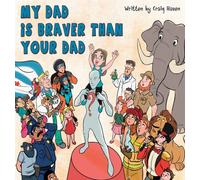 My Dad Is Braver Than Your Dad