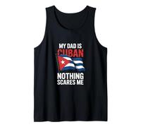 My Dad is Cuban Nothing Scares Me Flag Tank Top