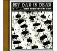 My Dad Is Dead - Everyone Wants The Honey But Not The Sting