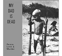 My Dad Is Dead - Peace, Love & Murder (Natural Swirl) [VINYL]
