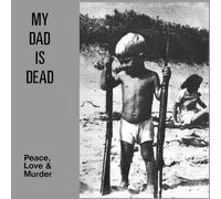 My Dad Is Dead - Peace, Love & Murder [VINYL]