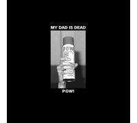 My Dad Is Dead - Pow! [VINYL]