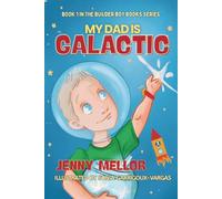 My Dad is Galactic: A Cosmic Story About Connection (Builder Boy Books)