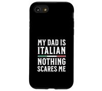 My Dad Is Italian Nothing Scares Me Case for iPhone SE (2020) / 7/8