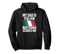 My Dad Is Italian Nothing Scares Me Pullover Hoodie