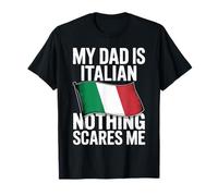 My Dad is Italian Nothing Scares Me T-Shirt