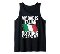 My Dad is Italian Nothing Scares Me Tank Top