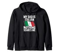 My Dad Is Italian Nothing Scares Me Zip Hoodie