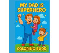 My Dad is Superhero: Coloring Book