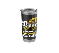 My dad is The Coolest Heavy Equipment Operator Stainless Steel Insulated Tumbler