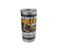 My Dad is the Coolest Heavy Equipment Operator Stainless Steel Insulated Tumbler
