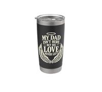 My Dad Isn't Here But His Love Never Left Memorial Day Daddy Stainless Steel Insulated Tumbler
