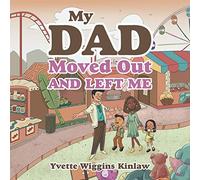 My Dad Moved out and Left Me
