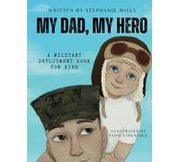 My Dad, My Hero: A Military Deployment Book for Kids