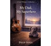 My Dad, My Superhero: 2 (Soul Whispers)