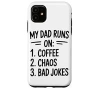 My Dad Runs On Coffee Chaos Bad Jokes Humor Case for iPhone 11