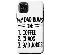 My Dad Runs On Coffee Chaos Bad Jokes Humor Case for iPhone 11 Pro Max