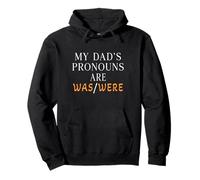My dad’s pronouns are was/were funny father's day Pullover Hoodie