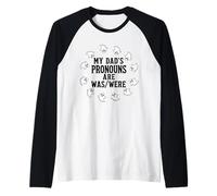 My dad’s pronouns are was/were funny father's day Raglan Baseball Tee
