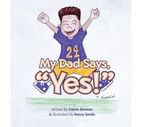 My Dad Says "Yes!"