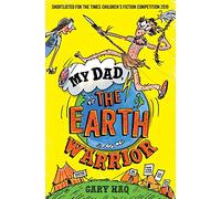 My Dad, the Earth Warrior