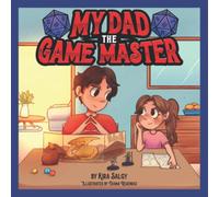 My Dad the Game Master (Game Master Family)