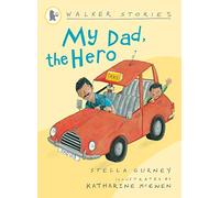 My Dad, the Hero (Walker Stories)