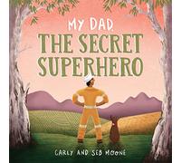 My Dad, the Secret Superhero