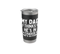 My dad Thinks he is in Charge. that´s so Funny Stainless Steel Insulated Tumbler
