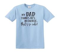 My DAD Thinks He's in Charge That's SO Cute Funny Kid's T-Shirt(Sky Blue,9-11 Years)