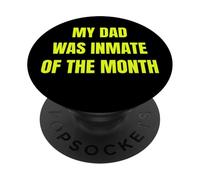 My Dad Was Inmate Of The Month Funny Parent Design tees PopSockets Adhesive PopGrip