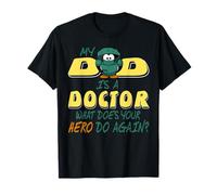 My Dad Works as Doctor What Does Your Hero Do Again T-Shirt