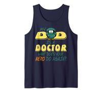 My Dad Works as Doctor What Does Your Hero Do Again Tank Top