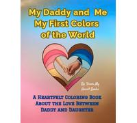 My Daddy and Me My First Colors of the World: A Heartfelt Coloring Book Celebrating the Bond Between Daddy and Daughter