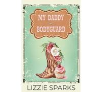 My Daddy Bodyguard: An Age-Gap Cowboy Romantic Suspense: A Lone Star Security Romance