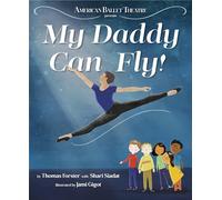 My Daddy Can Fly! (American Ballet Series)