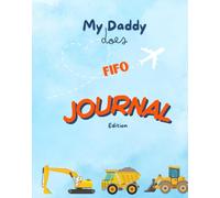 My Daddy does FIFO Journal (My Daddy Does FIFO editions)
