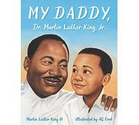 My Daddy, Dr. Martin Luther King, Jr.