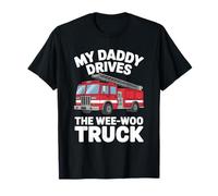 My Daddy Drives The Wee Woo Truck Funny Firefighter Dad T-Shirt