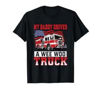 My Daddy Drives The Wee-woo Truck Proud US First Responder T-Shirt
