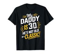 My Daddy is 30 He's Classic Birthday Shirt 30 T-Shirt
