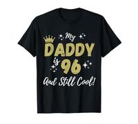 My Daddy is 96 and Still Cool Happy 96th Birthday Dad T-Shirt