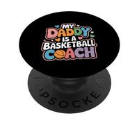 My Daddy Is A Basketball Coach Sports Child Proud |- PopSockets Adhesive PopGrip