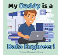 My Daddy Is A Data Engineer!: Kids Picture Book That Teaches About Real Technology Careers In STEM (The Flyling Lab: Technology (Careers for Kids Ages 2-6))